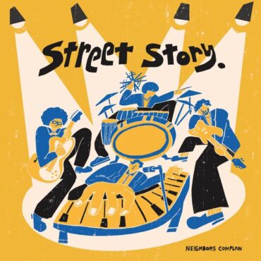 Street Story. by Neighbors Complain. Released: 2026.